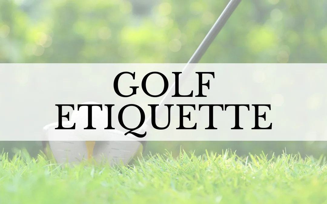 GOLF ETIQUETTE