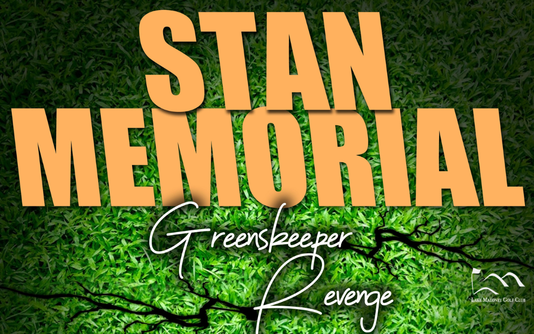 STAN MEMORIAL GREENSKEEPER REVENGE