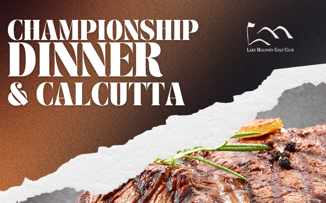 Championship Dinner & Calcutta at Lake Maloney